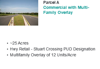 ﷯Parcel A Commercial with Multi-Family Overlay ~25 Acres Hwy Retail - Stuart Crossing PUD Designation Multifamily Overlay of 12 Units/Acre 